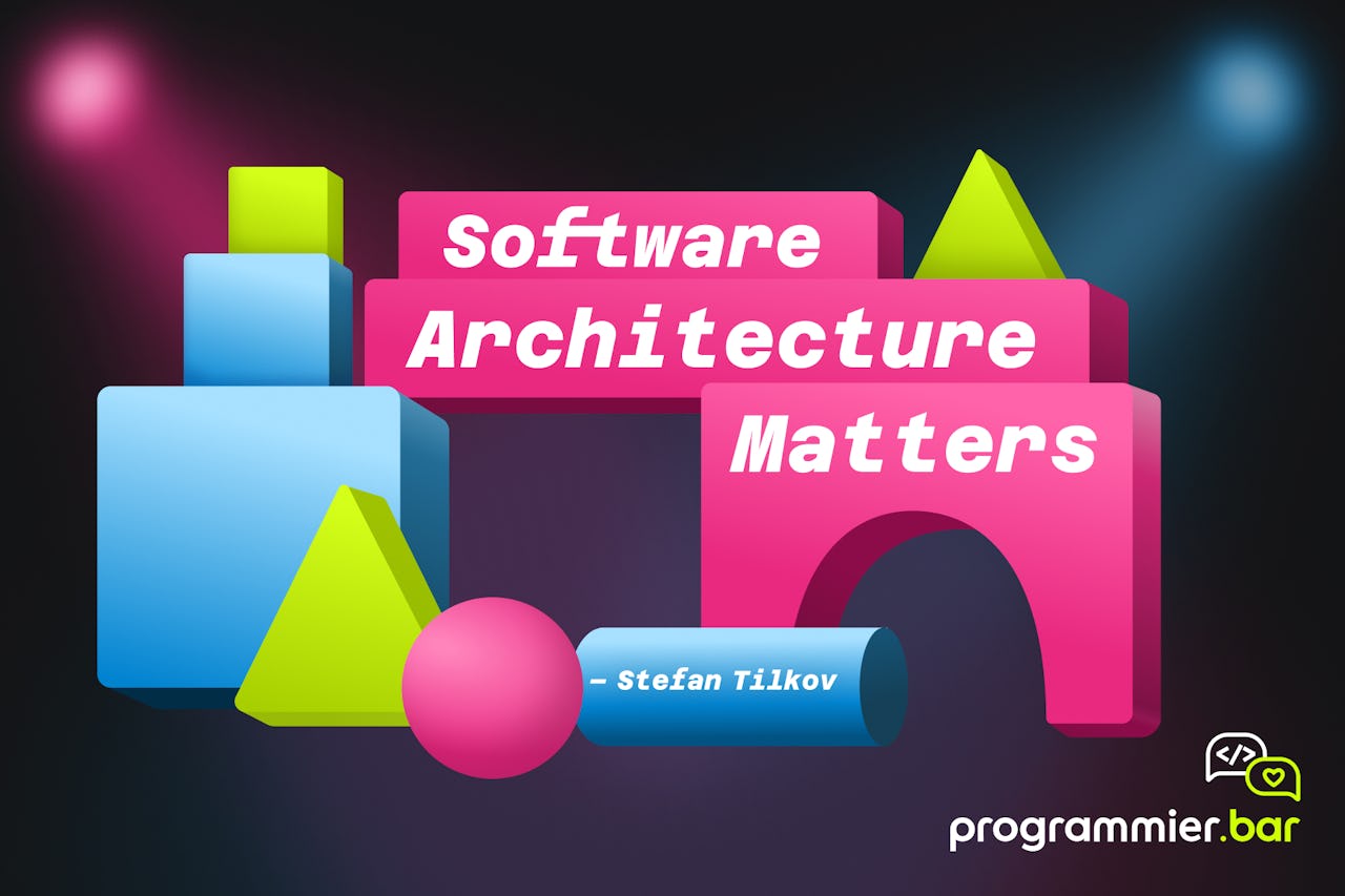 Why Software Architecture Matters Programmierbar